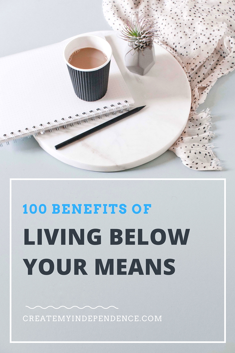 100 Benefits of Living Below Your Means